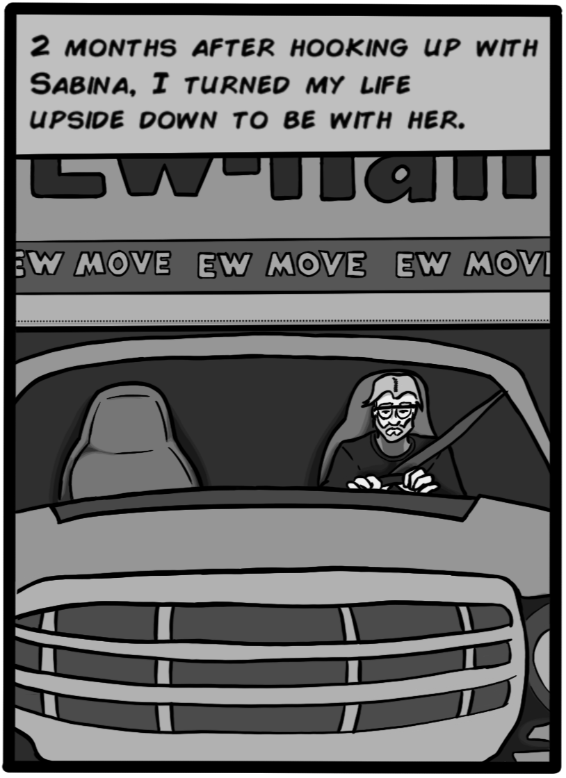 2 months after hooking up with Sabina, I turned my life upside-down to be with her.