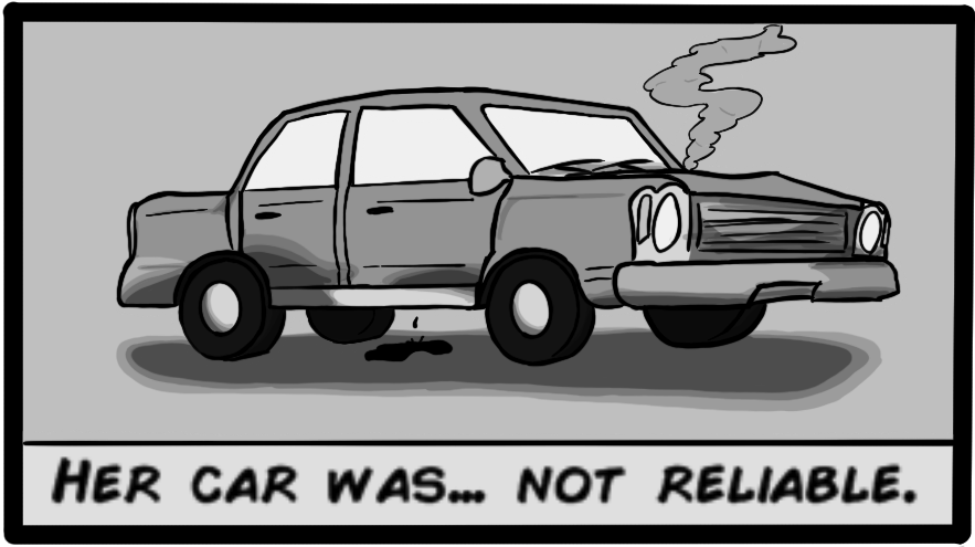 Her car was... not reliable.