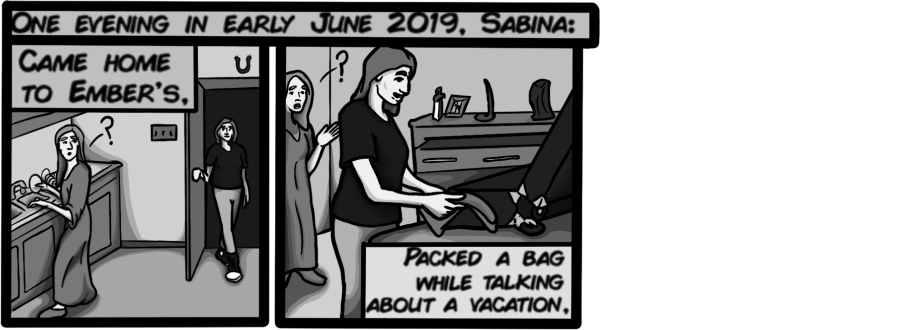 Packed a bag while talking about a vacation;