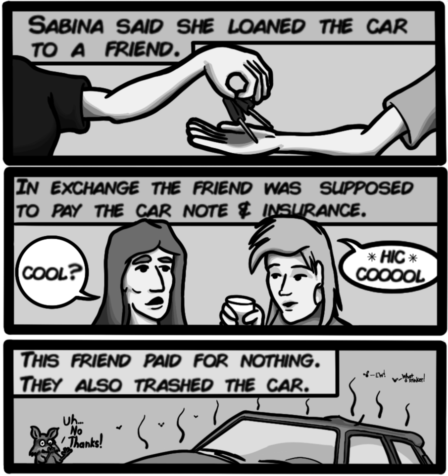 This friend paid for nothing. They also trashed the car.