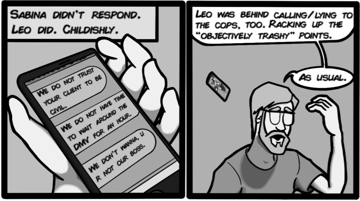 Leo was behind calling/lying to the cops, too. Racking up the 'Objectively Trashy' points. As usual.