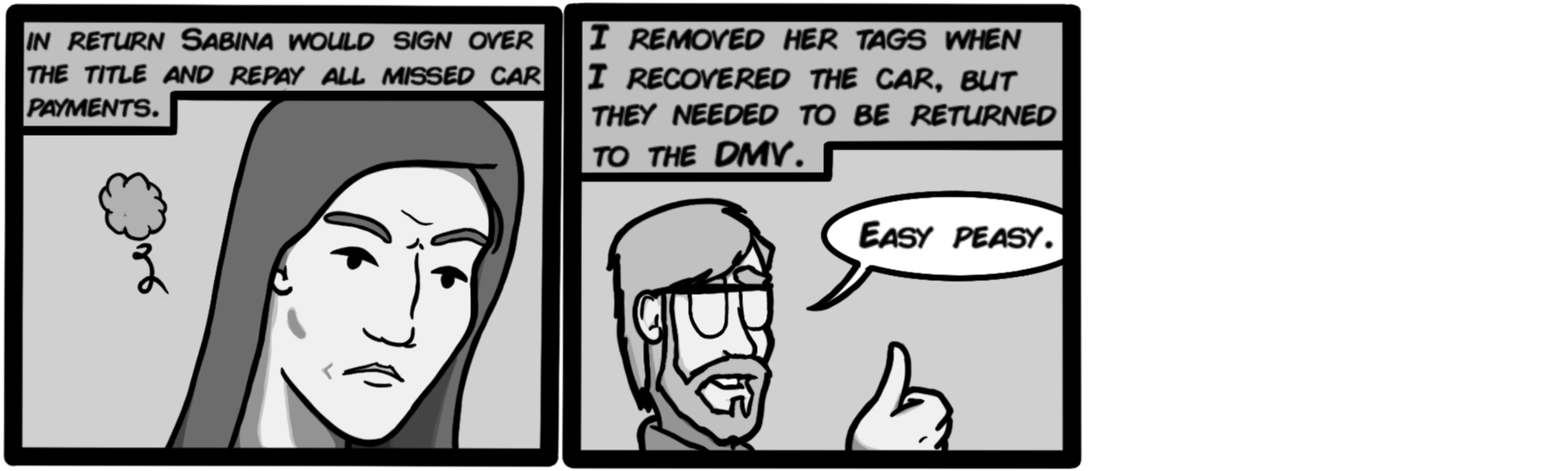 I her tags when I recovered the car, but they needed to be returned to the DMV. [John: Easy peasy.]