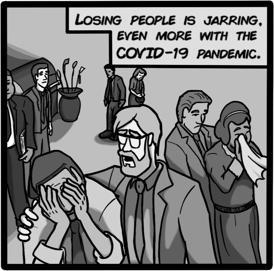 Losing people is jaring, even more with the covid-19 pandemic.