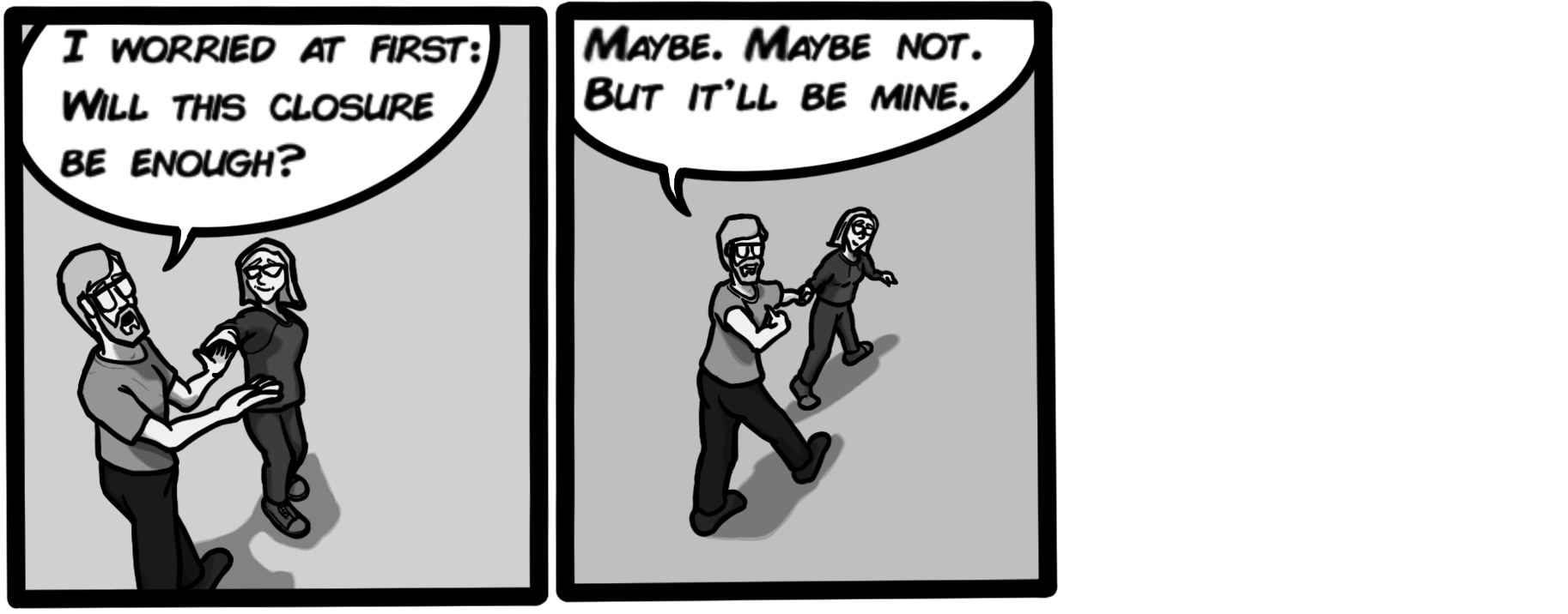 Maybe. Maybe not. But it'll be mine.