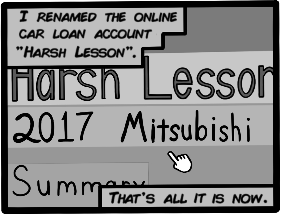 I renamed the online car loan account 'Harsh Lesson'. That's all it is now.