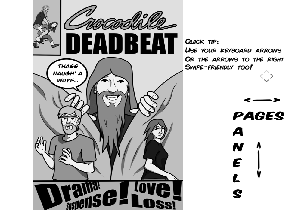 Crocodile Deadbeat, by John Lieske. Use your arrows or touchscreen to turn pages. Left to right to turn pages, up and down to scroll through the individual panels.